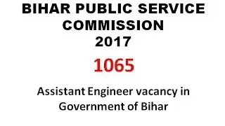 1065 Assistant Engineer Civil/Mechanical in BPSC 2017 Recruitment