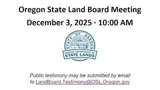 Oregon State Land Board Meeting - December 3, 2025