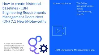 How to Create Historical Baselines - IBM Engineering Requirements Management - 7.1 New & Noteworthy