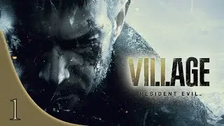 Lets Play Resident Evil Village Part 1 - The Village (Blind)