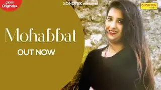 Mohabbat | Tarun Panchal | Aanchal Kaur | New Hindi Song 2021 | Sonotek Punjabi
