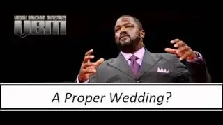 A Proper Wedding? - Voddie Baucham