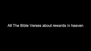 What does the Bible Say About rewards in heaven - All the Bible Verses About rewards in heaven