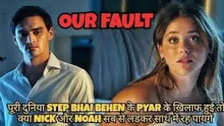 Our Fault {2025}Movie Explained in Hindi || Your Fault 3 New Movie Hindi 