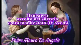 Il mistero avvolto nel silenzio e ora manifestato (IV Avv. B)