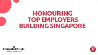 Influential Brands SG60: Honouring Singapore's Top Employers