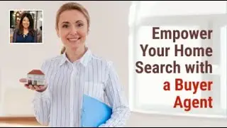 Empower Your Home Search With a Buyer Agent