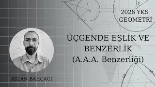 Ders14 - ÜÇGENDE EŞLİK VE BENZERLİK(A.A.A. Benzerliği)