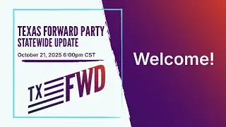 Texas Forward Party | Statewide Update &ndash; October 21, 2025