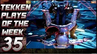 TEKKEN PLAYS OF THE WEEK #35