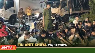 Tin tức an ninh trật tự nóng, thời sự Việt Nam mới nhất 24h khuya ngày 28/1 | ANTV