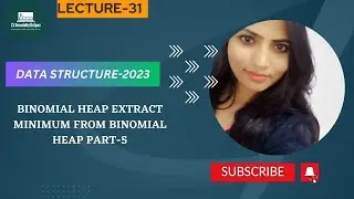 Data Structure-23 || Extract Minimum from Binomial Heap || Deletion of Minimum element from BH
