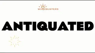 ANTIQUATED (adjective) Meaning, Pronunciation, Examples in Sentences | GRE GMAT LSAT SAT ESL TOEIC