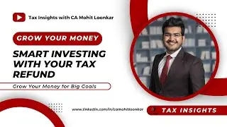 Smart Investing with Your Tax Refund: Grow Your Money for Big Goals