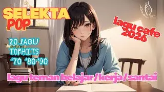 LIVE - #LAGU CAFE 2026 - #Selecta POP v01 - 20 Lagu HITS 70s 80s 90s - Teman Kerja/Belajar/Santai