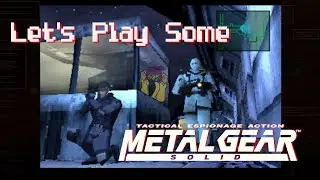 Let's Play Some Metal Gear Solid! - Round Two! Fight!