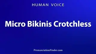 Как произносится &laquo;микро-бикини с вырезом&raquo;