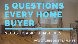 5 Questions Every Home buyer Needs to Ask Themselves