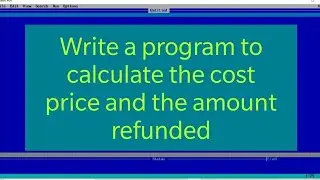 Program to calculate amount to be paid and money refunded in QBASIC