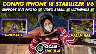 Gcam 8.4 Super Config‼️ Gcam Lmc 8.4 iPhone 18 Stabilizer V6 Config, Supports Stable Video & Live...