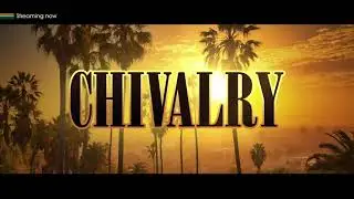 CHIVALRY | Official Trailer | The Network