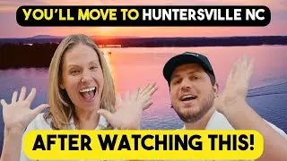 Why You Should [MOVE TO NORTH CAROLINA] | Relocating To Huntersville NC