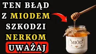 Jedzenie miodu w ten spos&oacute;b chroni nerki i może spowolnić starzenie u senior&oacute;w.