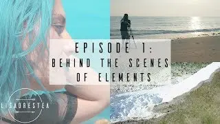 Episode 1 | Behind the scenes of Elements