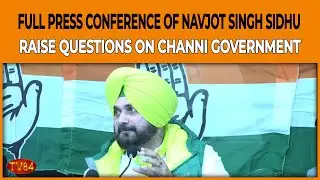 Full Press Conference of Navjot Singh Sidhu | Raise Questions On Channi Government