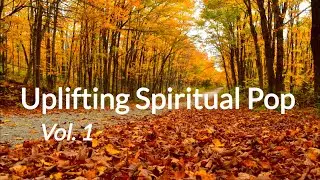 Uplifting Spiritual Pop - Vol. 1