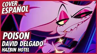 POISON - ANGEL DUST SONG | Hazbin Hotel Song | Cover Espa&ntilde;ol Latino | David Delgado