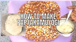 THE EASIEST WAY TO MAKE PAP FROM SCRATCH WITH CORN GUINEA CORN AND MILLET PAP