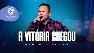 A Vitória Chegou - Marcelo Rocha   (ClipeOficial)