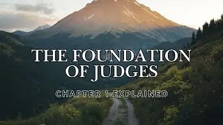 The Root Problem of Judges | Full Chapter 1 Bible Study