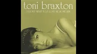 Toni Braxton - I Don't Want To (Slowed Down)