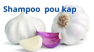 Kijan pou prepare shampoo lay pou kap he grandi cheve w si lap rache 🧄🧄