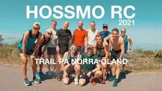 Traill&ouml;pning p&aring; norra &Ouml;land med Hossmo RC | 2021 | 4K