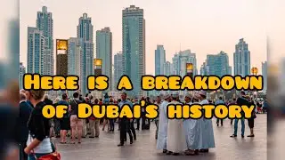 Entire history of Dubai 