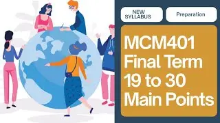 MCM401 Final Term Preparation Lecture 19 to 30[Main Points]