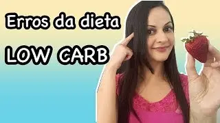 ❌CUIDADO!❌ 8 Erros comuns na dieta LOW CARB!