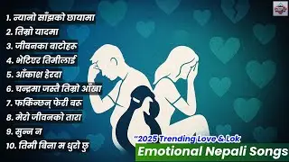 Emotional Nepali Songs for Heartbreak | Trending Love & Lok Hits 2025