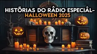 Histórias do Rádio Especial Dia das Bruxas 2025 - Parte 2
