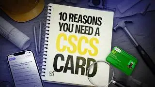 10 Reasons Why You Need A CSCS Card