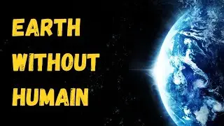 Nature's Resurgence: Earth Without Humanity