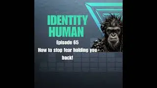 Episode 65 : How to stop FEAR holding you back!