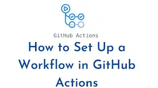How to Set Up a Workflow in GitHub Actions | GitHub Workflow Tutorial | GitHub Actions Tutorial