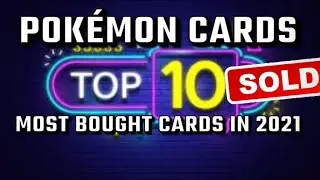 Top 10 most bought Pok&eacute;mon cards in the year 2021