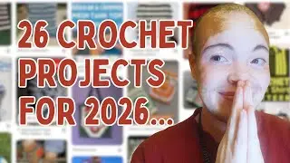 2026 Crochet Plans | What's on My Agenda