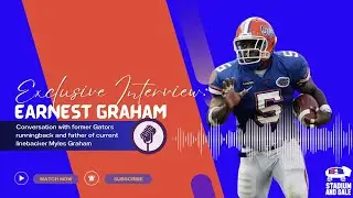 Florida Gators LEGEND Earnest Graham talks Building and Creating Legacy