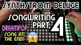 Songwriting Pt 4 w/ Acoustic Guitar // Synthstrom Deluge Tutorial